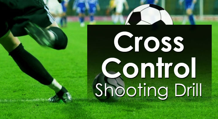 Cross Control Shooting Drill