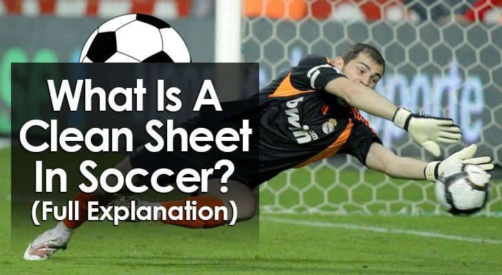  What Is A Clean Sheet In Soccer Full Explanation 