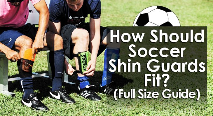 How Should Soccer Shin Guards Fit? (Shin Guard Size Chart)